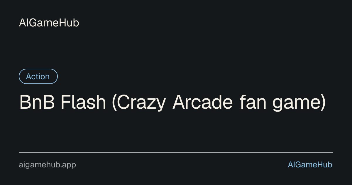 BnB Flash (Crazy Arcade fan game) - Action