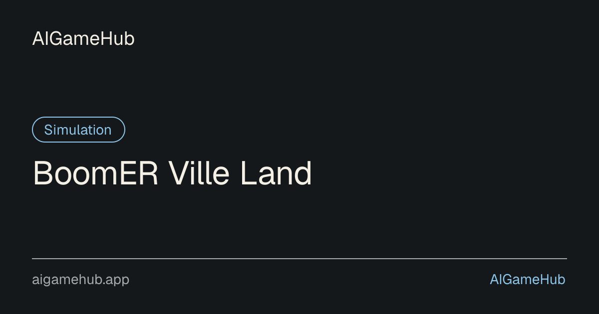 BoomER Ville Land - Simulation