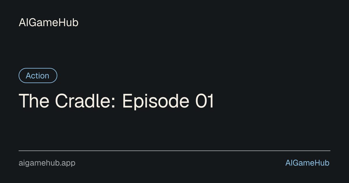 The Cradle: Episode 01 - Action