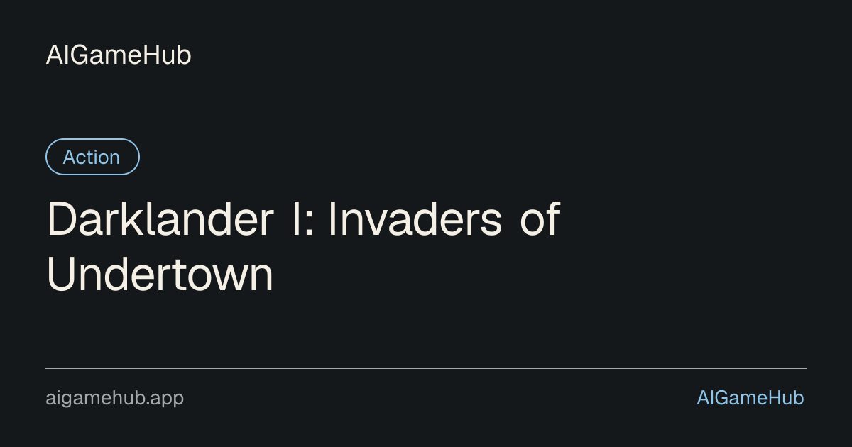 Darklander I: Invaders of Undertown - Action
