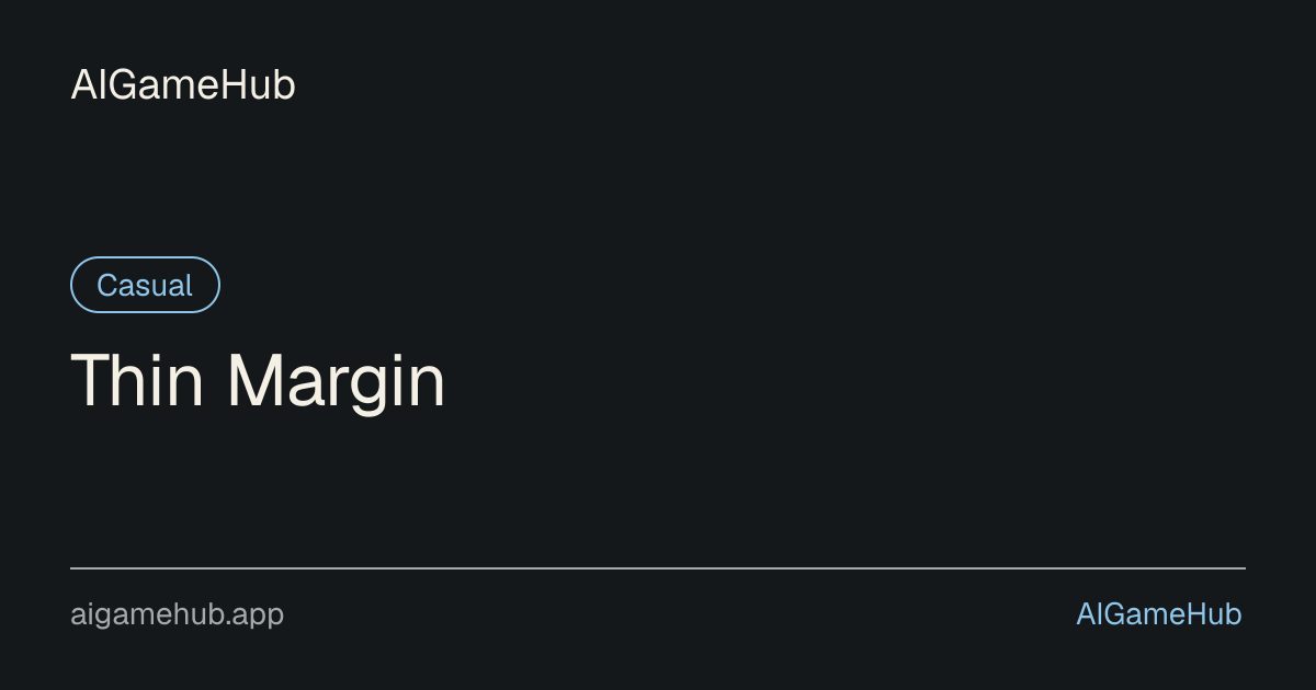Thin Margin - Casual
