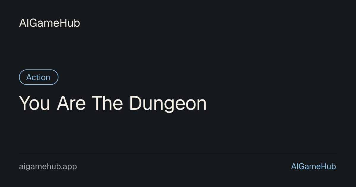 You Are The Dungeon - Action