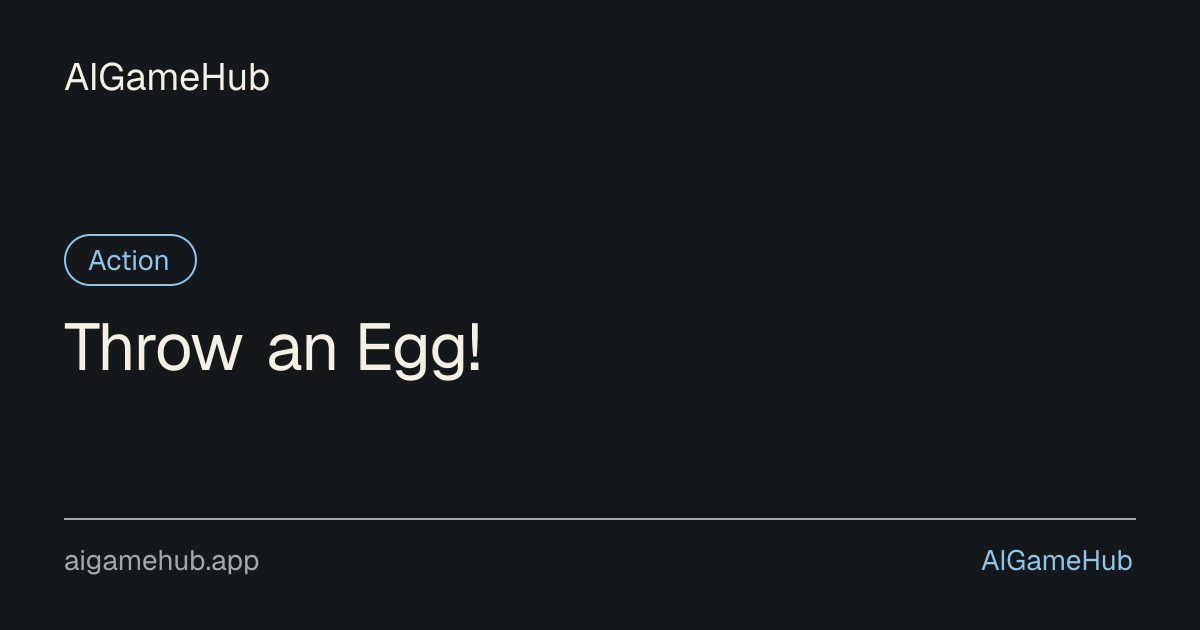 Throw an Egg! - Action