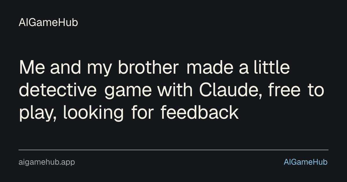 Me and my brother made a little detective game with Claude, free to play, looking for feedback - other