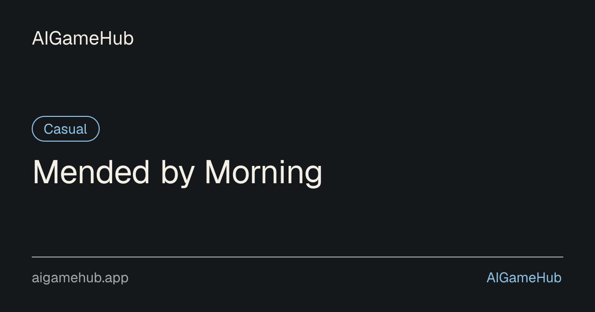 Mended by Morning - Casual