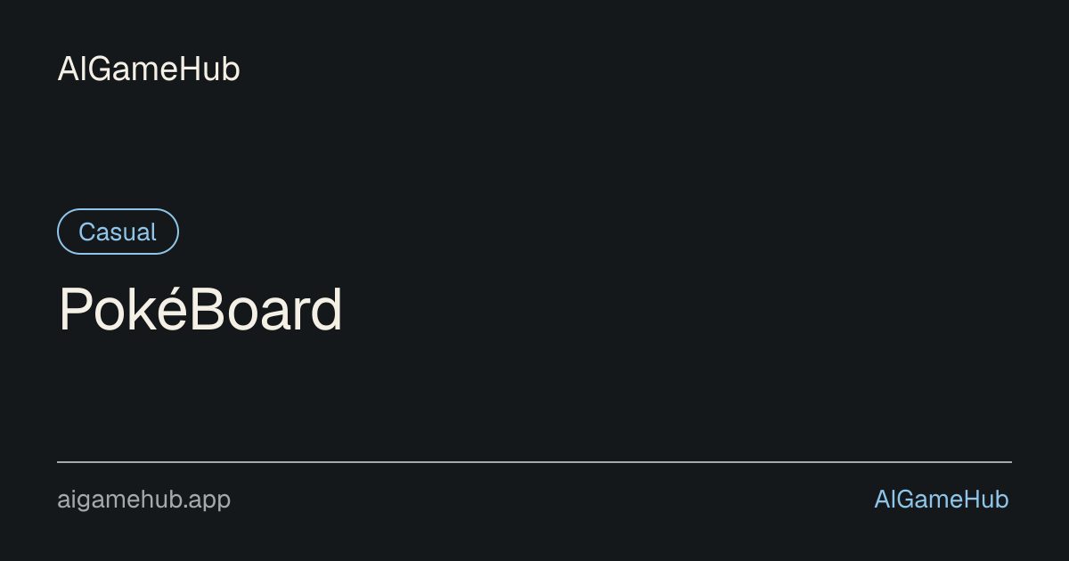 PokéBoard - Casual