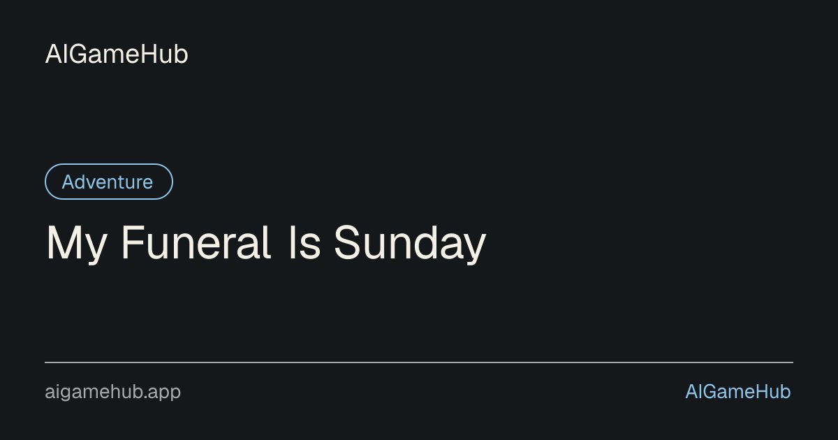 My Funeral Is Sunday - Adventure