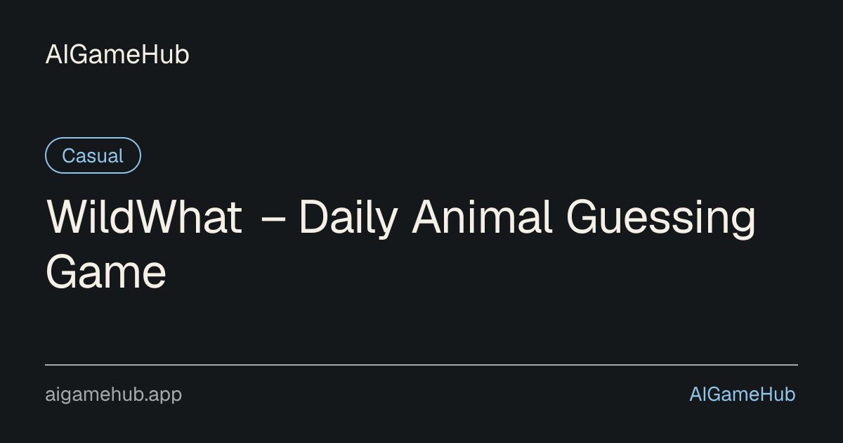 WildWhat – Daily Animal Guessing Game - Casual